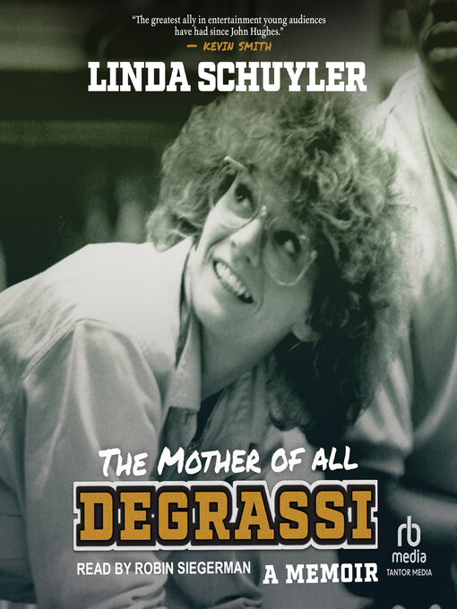 Title details for The Mother of All Degrassi by Linda Schuyler - Available
